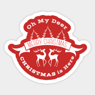 Oh my deer Christmas is here Sticker